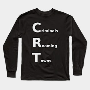 Criminals Roaming Towns Long Sleeve T-Shirt